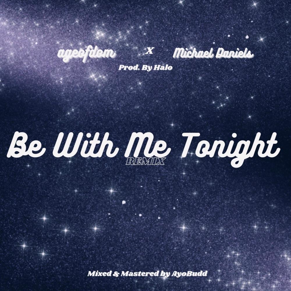 Be With Me Tonight (feat. Michael Daniels) (Remix)