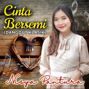 Listen to Cinta Bersemi (Dangdut Klasik) song with lyrics from Nisya Pantura