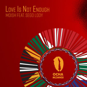 Album Love Is Not Enough oleh MoIsh