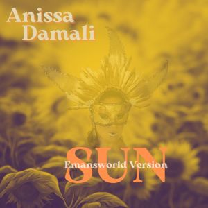 Listen to SUN (Emansworld Version) song with lyrics from Anissa Damali