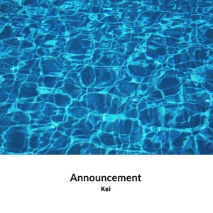 ดาวน์โหลดและฟังเพลง Announcement พร้อมเนื้อเพลงจาก Kei
