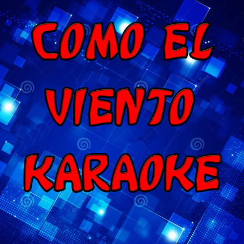 Como el Viento (Con el Estilo de Juan Magan) [Version en Karaoke] (纯音乐)