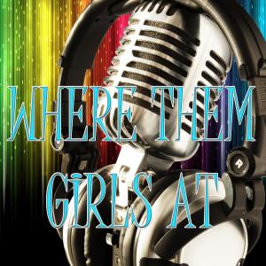 ดาวน์โหลดและฟังเพลง Where them girls at พร้อมเนื้อเพลงจาก Karaoke Hits Band
