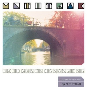 Dengarkan lagu Bridges in canal ring nyanyian MLTI / TRAK dengan lirik