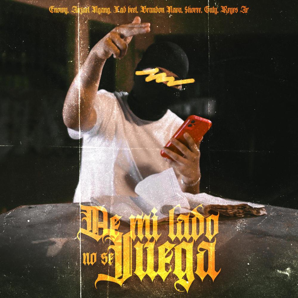 De Mi Lado No Se Juega (feat. Lad Beet, Brandon Nava, $horee, Reyes AR & Guty) (Explicit)
