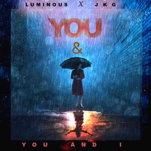 อัลบัม You & I (feat. JKG) (Explicit) ศิลปิน Luminous