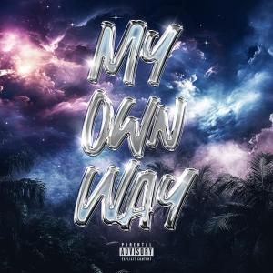 收聽HOLY SVN的My Own Way (Explicit)歌詞歌曲