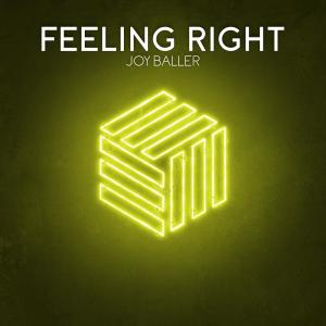 ดาวน์โหลดและฟังเพลง Feeling Right พร้อมเนื้อเพลงจาก Joy Baller