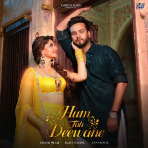 Album Hum Toh Deewane from Rajat Nagpal