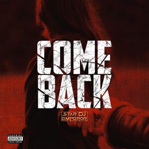 Star DJ Emperor的專輯COME BACK (Explicit)