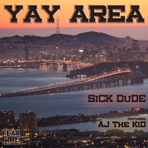 Listen to Yay Area (Explicit) song with lyrics from SiCK DuDE