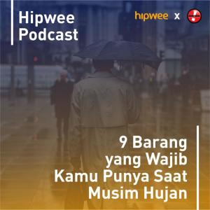 Listen to 9 Barang Yang Wajib Kamu Punya Saat Musim Hujan song with lyrics from Hipwee Podcasts