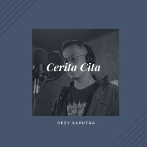 Dengarkan Cerita Cita lagu dari REZY SAPUTRA dengan lirik