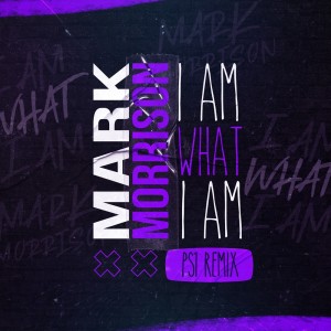 อัลบัม I Am What I Am (PS1 Remix) ศิลปิน Mark Morrison