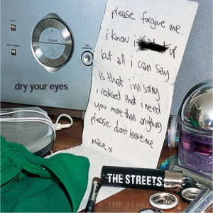 The Streets的專輯Dry Your Eyes