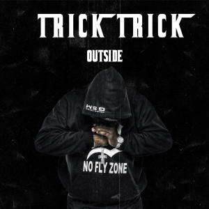 Trick Trick的專輯Outside (feat. Young Buck, Parlae & Cash Paid) (Explicit)