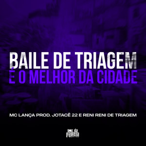 Album Baile de Triagem é o Melhor da Cidade (Explicit) from JOTACÊ 22