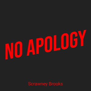 Album No Apology (Explicit) from Scrawney Brooks