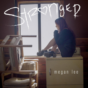 Dengarkan Stronger lagu dari Megan Lee dengan lirik