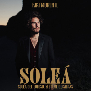 Kiki Morente的專輯Si Tú Me Quisieras (Soleá Del Coloso)