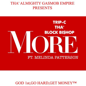 อัลบัม More (feat. Melinda Patterson) ศิลปิน Trip-C tha' block Bishop