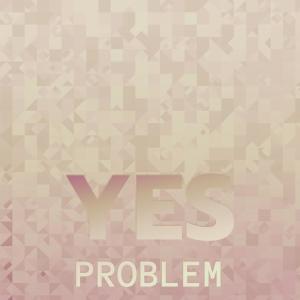 Listen to Yes Problem song with lyrics from Arcie Saer
