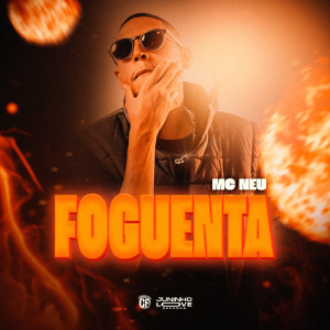 收听Mc Neu的Foguenta歌词歌曲