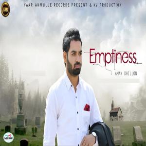 Dengarkan lagu Emptiness nyanyian Aman Dhillon dengan lirik