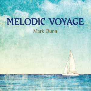 Mark Dunn的專輯Melodic Voyage