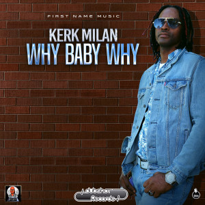 Listen to Why Baby Why song with lyrics from Kerk Milan