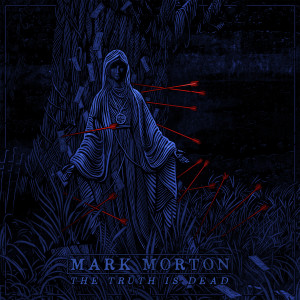 Mark Morton的專輯The Truth Is Dead