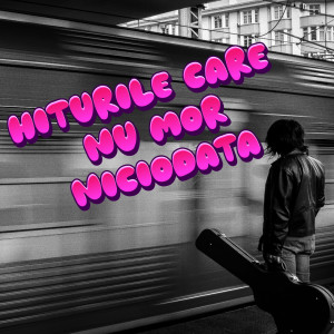 Album Hiturile Care Nu Mor Niciodata from Various