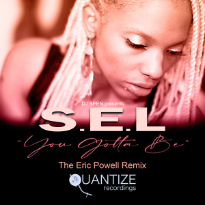 Album You Gotta Be (The Eric Powell MDFC Remix) from S.E.L