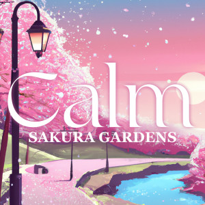 Album Calm Sakura Gardens from DJ Chillax