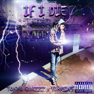 ดาวน์โหลดและฟังเพลง If I Die (Explicit) พร้อมเนื้อเพลงจาก Tokyo Gunzzz