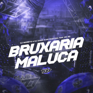 收听DJ Zama的BRUXARIA MALUCA歌词歌曲