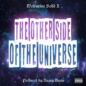 收听Wolvarine Solid X的The Other Side of the Universe (Explicit)歌词歌曲