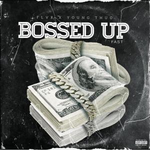 FLVR的專輯Bossed Up (feat. Young Thug) (Fast) (Explicit)