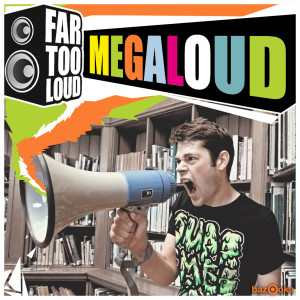 Album Megaloud oleh Far Too Loud