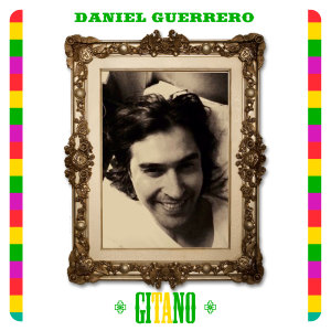 ดาวน์โหลดและฟังเพลง Final Gitano พร้อมเนื้อเพลงจาก Daniel Guerrero