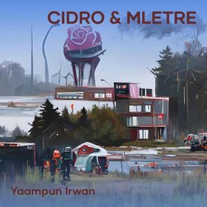 ดาวน์โหลดและฟังเพลง Cidro & Mletre พร้อมเนื้อเพลงจาก Yaampun Irwan