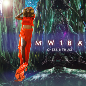 ดาวน์โหลดและฟังเพลง MWIBA พร้อมเนื้อเพลงจาก Chess Nthusi