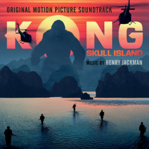 Download Henry Jackman Kong Skull Island Original Motion Picture Soundtrack Mp3 Songs Offline On Joox App Kong Skull Island Original Motion Picture Soundtrack Song Lyrics