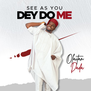 Album See as You Dey Do Me from 