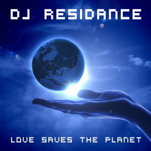 Album Love Saves the Planet from DJ Residance
