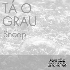 收聽Snoop的Tá o Grau歌詞歌曲
