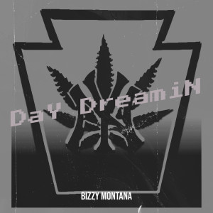 Listen to DaY DreamiN (Explicit) song with lyrics from Bizzy Montana
