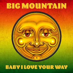 收聽Big Mountain的Baby I Love Your Way歌詞歌曲