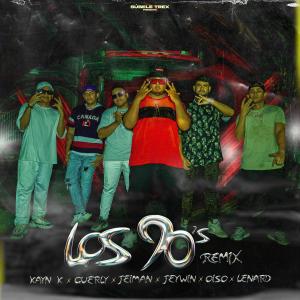 Kayn K的專輯Los 90s (feat. Oiso, Guerly, Kayn K, Jeiman, Lenard & Súbele Trex) [Remix]
