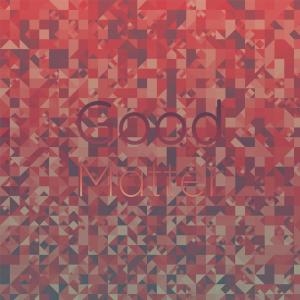 Good Matter dari Various